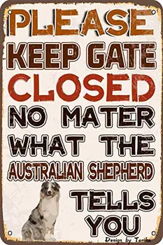 Моля, дръжте портите затворени, каквото ви е казала Австралийска овчарка, Iron плакат, лидице табела, Ретро декор на стените за кафе