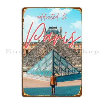 Пристрастяването към Париж Метални табели Плакат Стенни рисувани Стенни табели Дизайн гараж Лидице знак плакат